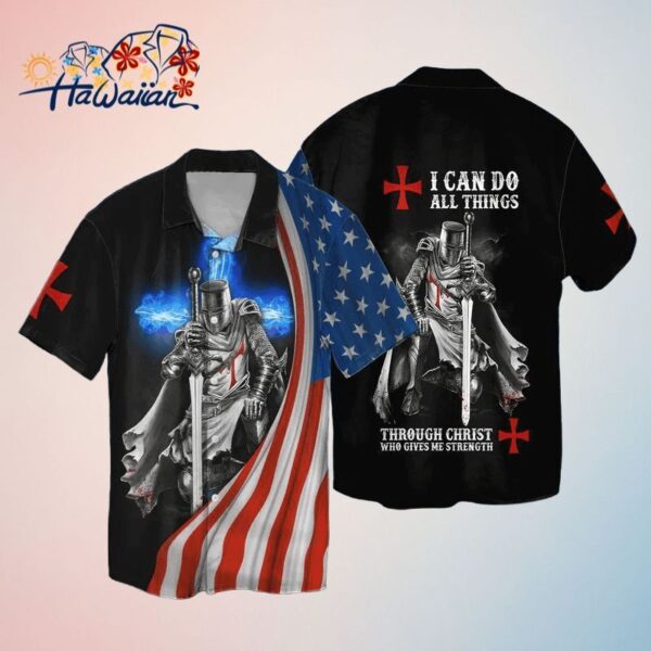 4Th Of July American Flag Knight Templar I Can Do All Things Through Christ Trendy Hawaiian Shirt